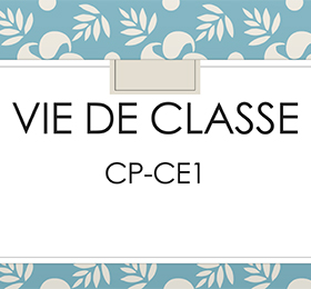 CP / CE1 - Vie de classe période 1 & 2