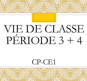 CP / CE1 - Vie de classe période 3 & 4